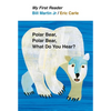 My First Reader Polar Bear, Polar Bear, What Do You Hear? - Hardcover