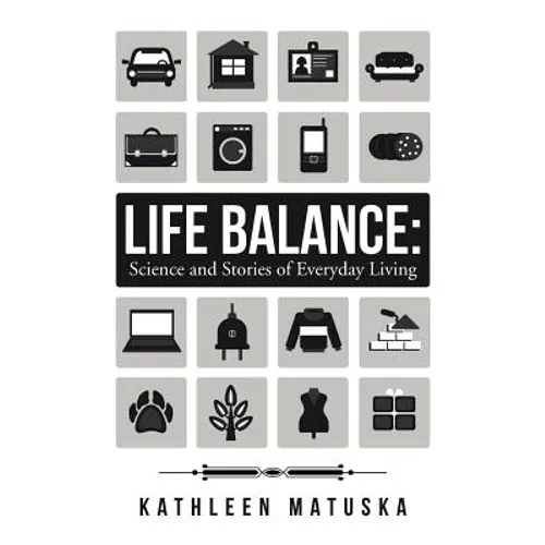 Life Balance: Science and Stories of Everyday Living - Paperback