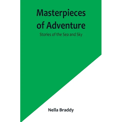Masterpieces of Adventure-Stories of the Sea and Sky - Paperback