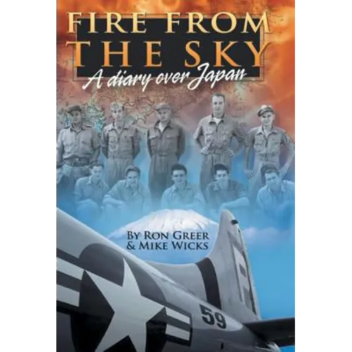 Fire from the Sky: A Diary Over Japan - Hardcover
