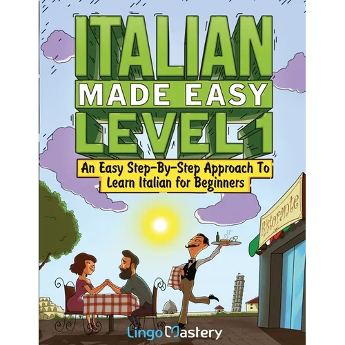 Italian Made Easy Level 1: An Easy Step-By-Step Approach to Learn Italian for Beginners (Textbook + Workbook Included) - Paperback