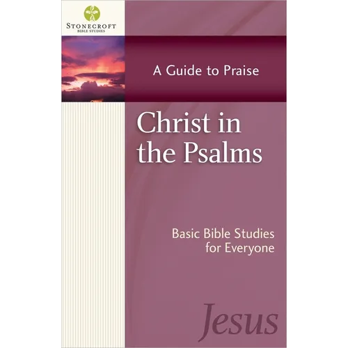 Christ in the Psalms: A Guide to Praise - Paperback