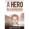 A Hero in a Bandana: A Family's Walk Through the Valley - Paperback