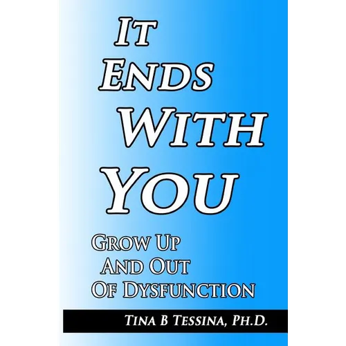 It Ends With You: Grow Up and Out of Dysfunction - Paperback