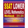 SSAT Lower Level Mathematics Workbook 2018 - 2019: A Comprehensive Review and Step-By-Step Guide to Preparing for the SSAT Lower Level Math - Paperback