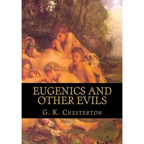 Eugenics and Other Evils - Paperback