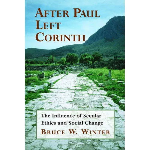 After Paul Left Corinth: The Influence of Secular Ethics and Social Change - Paperback