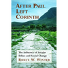 After Paul Left Corinth: The Influence of Secular Ethics and Social Change - Paperback