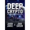 Deep Crypto: Discover the New Frontier of Financial Freedom - Paperback