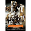 The Birth of Classical Europe: A History from Troy to Augustine - Paperback