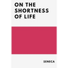 On the Shortness of Life - Paperback