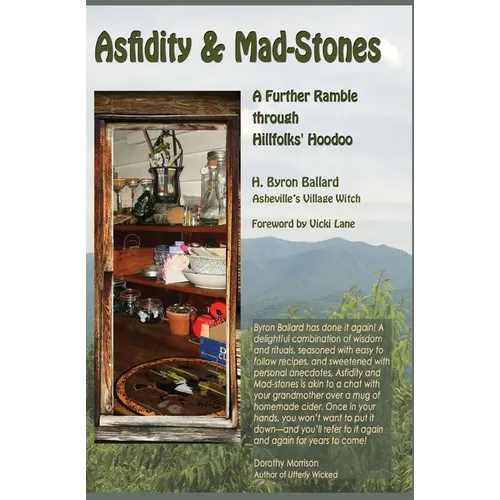 Asfidity and Mad-Stones: A Further Ramble Through Hillfolks' Hoodoo - Paperback