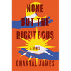 None But the Righteous - Hardcover