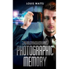 Photographic Memory: A Simple Eidetic Memory Guide to Improve Memory, Productivity, and Happiness. Boost Your Memory with This Technique to - Paperback