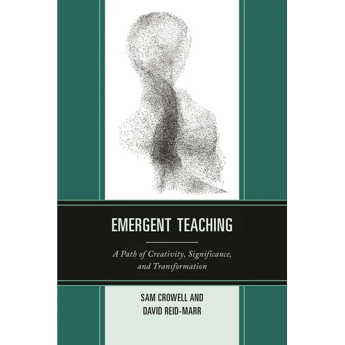 Emergent Teaching: A Path of Creativity, Significance, and Transformation - Paperback