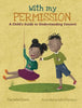 With My Permission: A Child's Guide to Understanding Consent - Hardcover