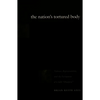 The Nation's Tortured Body: Violence, Representation, and the Formation of a Sikh Diaspora - Paperback