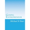 Gospel Entrepreneur: How to Start a Kingdom Business - Paperback