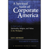 A Spiritual Audit of Corporate America: A Hard Look at Spirituality, Religion, and Values in the Workplace - Paperback