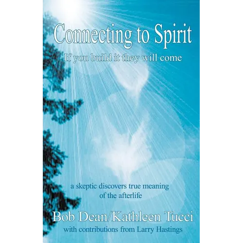 Connecting To Spirit If you build it, they will come - Paperback