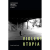 Violent Utopia: Dispossession and Black Restoration in Tulsa - Hardcover