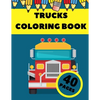 Trucks Coloring Book: Activity Coloring Book for Toddlers - Paperback