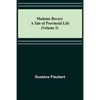 Madame Bovary: A Tale of Provincial Life (Volume 1) - Paperback