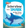 Interview with a Shark: And Other Ocean Giants Too - Hardcover