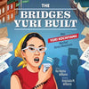 The Bridges Yuri Built: How Yuri Kochiyama Marched Across Movements - Hardcover