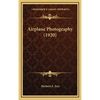 Airplane Photography (1920) - Hardcover