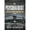 The Psychiatrist: A Battle Between Good and Evil - Hardcover