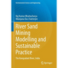 River Sand Mining Modelling and Sustainable Practice: The Kangsabati River, India - Paperback