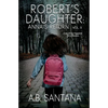 Robert's Daughter: Anna's Return Vol II: Everything Happens for a Reason - Paperback