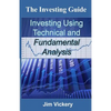The Investing Guide: Investing Using Technical and Fundamental Analysis - Paperback
