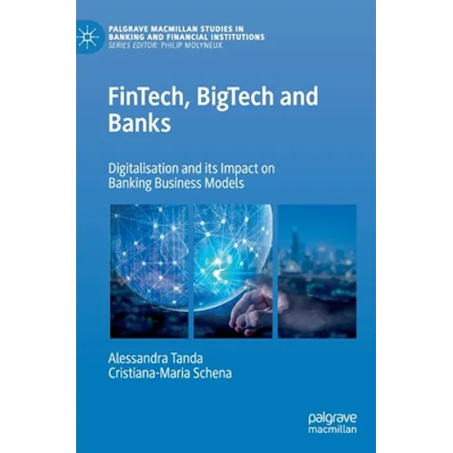 Fintech, Bigtech and Banks: Digitalisation and Its Impact on Banking Business Models - Hardcover