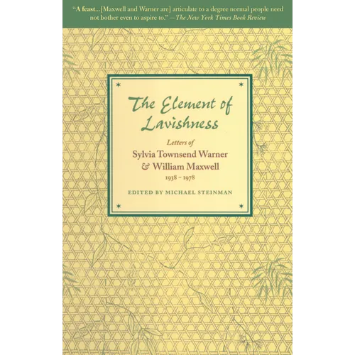 The Element of Lavishness: Letters of Sylvia Townsend Warner and William Maxwell 1938-1978 - Paperback