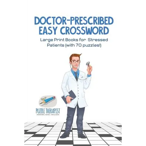 Doctor-Prescribed Easy Crossword Large Print Books for Stressed Patients (with 70 puzzles!) - Paperback