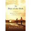The Boys of the Dark: A Story of Betrayal and Redemption in the Deep South - Paperback