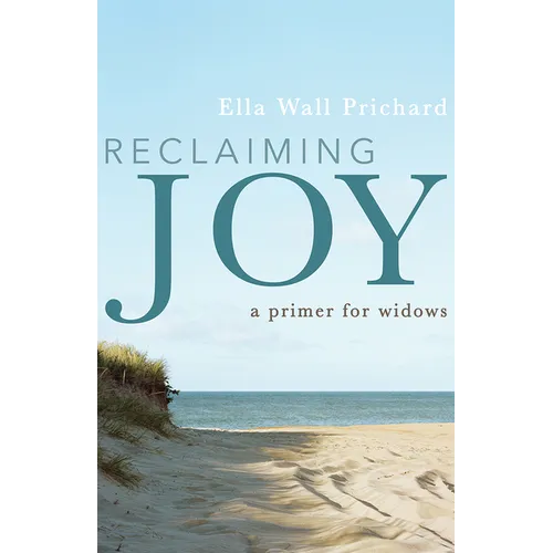 Reclaiming Joy: A Primer for Widows - Hardcover