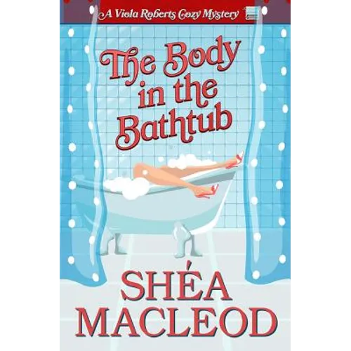 The Body in the Bathtub: A Viola Roberts Cozy Mystery - Paperback