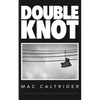 Double Knot: A War Memoir in Seven Essays - Paperback