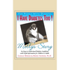 I Have Diabetes Too!: Molly's Story - Paperback