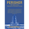 Perisher: 100 Years of the Submarine Command Course - Paperback