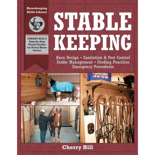 Stablekeeping: A Visual Guide to Safe and Healthy Horsekeeping - Paperback