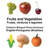 English-Portuguese (Brazilian) Fruits and Vegetables/Frutas, verduras e legumes Children's Bilingual Picture Dictionary - Paperback