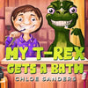 My T- Rex Gets a Bath: (Bedtime story about a Boy and his Pet Dinosaur, Picture Books, Preschool Books, Ages 3-8, Baby Books, Kids Book) - Paperback