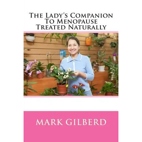 The Lady's Companion To Menopause Treated Naturally - Paperback