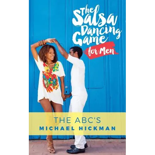 The Salsa Dancing Game for Men: The ABC's - Paperback