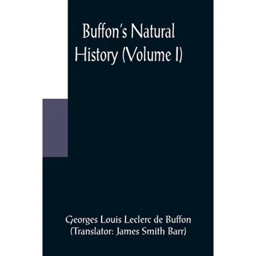 Buffon's Natural History (Volume I) - Paperback