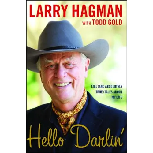 Hello Darlin': Tall (and Absolutely True) Tales about My Life - Paperback
